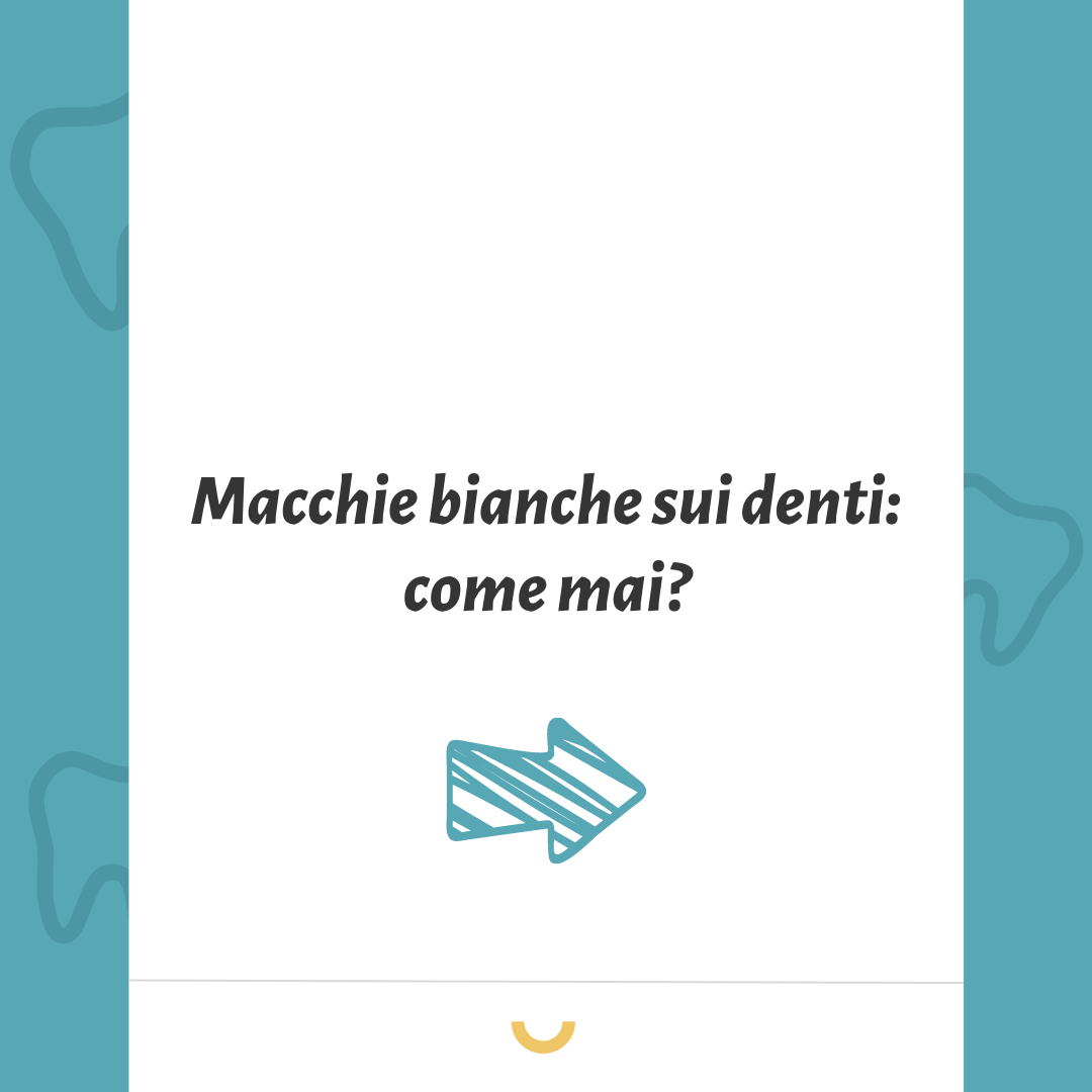 macchie bianche sui denti